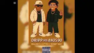 Malones Asttro ft. Ronny way_Dripp dos anos 90 (Prod. Haris na Pro)