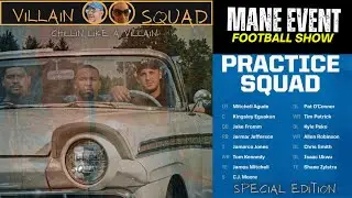 Mane Event Football show Special 53 man roster Practice squad talk