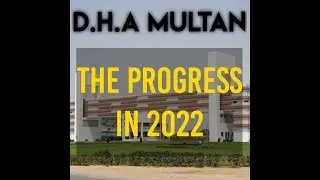 Dha Multan Progress 2022 Calendar May-August| Part 1