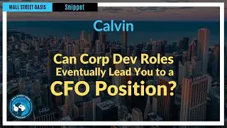 Can Corp Dev Roles Eventually Lead You to a CFO Position? | Episode 158 Highlights