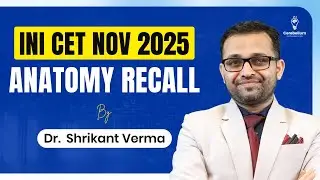 INICET November 2025 Anatomy Recall Discussion by Dr. Shrikant Verma