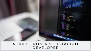 Advice From a Self-Taught Web Developer