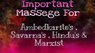 Massege For Ambedkarite's , Savarna's , Hindu's And Marxist by Satyanand ji maharaj