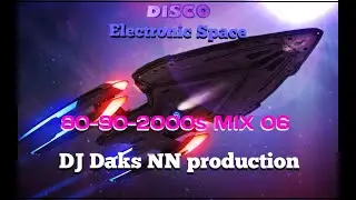 DJ Daks NN™ - Electronic Space`80-90-2000's (NG Disco MMX Vol 06) 2014