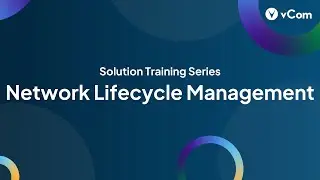 Network Lifecycle Management | vCom Solution Training