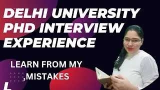 DU PhD interview Experience | Delhi University | Interview Questions | Tips & tricks | PhD admission