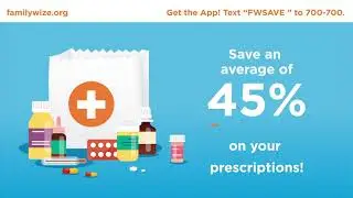 Introducing FamilyWize Rx Discount Card and App