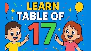 ✨ Learn Table of 17 with Fun Song 🎶 | Easy Multiplication for Kids | Trending Math Video