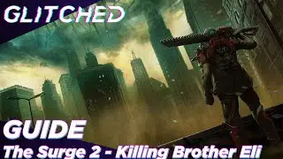 The Surge 2: How to defeat Brother Eli