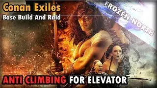 Conan Exiles -  Base Build And Raid (Anti Climbing Elevator)
