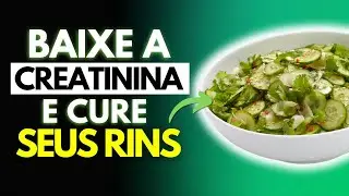 Voc&ecirc; n&atilde;o pode Baixar a Creatinina se n&atilde;o Comer esses 5 Vegetais