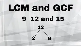 LCM and GCF of 9 12 and 15