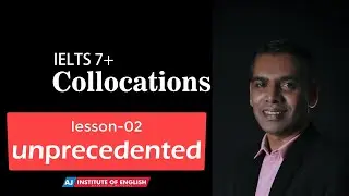 IELTS/PTE COLLOCATIONS -02: UNPRECEDENTED