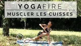 Yoga pour Muscler les Cuisses - Yoga Fire By Jo