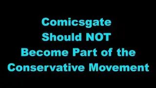 Is Comicgate Conservative? Yes and No.