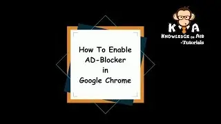 How To Install & Setup AD Block in Google Chrome, Easy Method | KnowledgeOnAir |