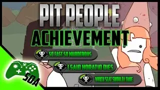 Pit People - So Fast So Murderous, Horatio dies & Which Seat Should I Take - Achievement Guide
