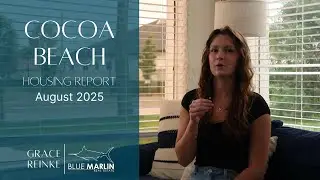 Cocoa Beach Florida Housing Market Report &ndash; August 2025