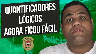 Raciocínio Lógico para PC SP |Dica 99| Quantificadores Lógicos agora ficou fácil