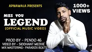 APNAWALA - MISS YOU LEGEND (OFFICIAL MUSIC VIDEO) 2020 - Prod By - PENDO 46