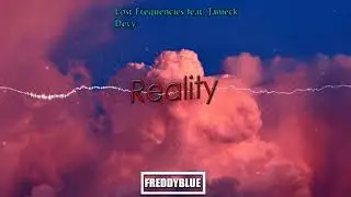 Lost Frequencies feat. Janieck Devy - Reality (FreddyBlue Bootleg) [2021]