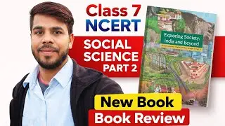 Class 7 Social Science Part 2 Full Book Review | Exploring Society: India and Beyond | NCERT