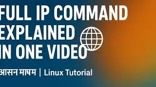 Linux ip Command Full Tutorial in 25 minutes | ip addr, route, link, neigh, watch Explained