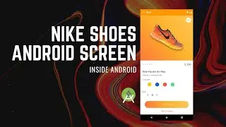 Nike Shoes Android Screen | Android Studio | Inside Android