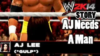 WWE 2K14 Story: AJ NEEDS A MAN