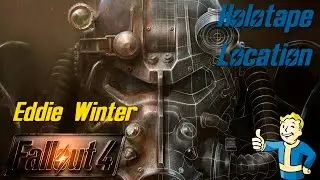 Fallout 4 -  Eddie Winter Holotapes Locations