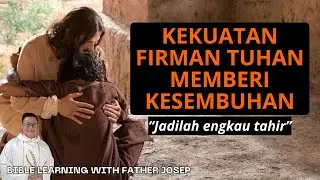 KEKUATAN FIRMAN TUHAN MEMBERI KESEMBUHAN