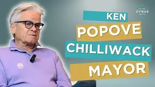 Mayor Ken Popove: The Impact of Cyrus Centre in Chilliwack
