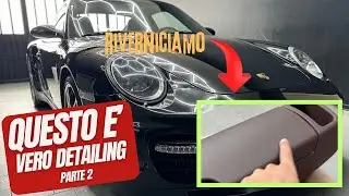 Ripristiniamo gli Interni - Questo è VERO Detailing - Porsche 997 Parte 2