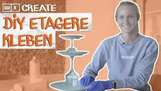 DIY Etagere kleben statt bohren | Etagere selber machen aus Gläsern und Porzellan | WE create