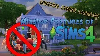 MISSING FEATURES FROM THE SIMS 4