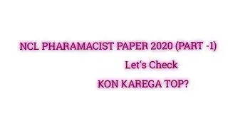 NCL pharmacist 2020 Answer|| Check your answers||NCL pharmacist Singroli solved paper||VSP