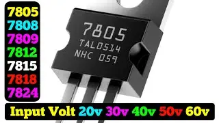 78xx 79xx Regulator series input volt 30v 40v 50v 60v😍🤫🤔🤩 | Electronics Verma 