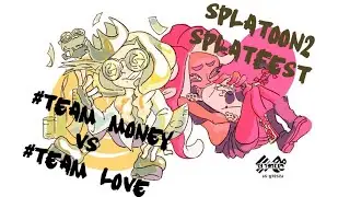 Splatoon 2-Splatfest #TEAM MONEY Vs #TEAM LOVE