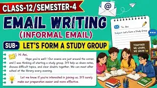 Lets Form a Study Group |Informal Email Writing |Class 12 Semester 4