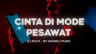 CINTA DI MODE PESAWAT - VERSI DJ ROCK - BY NADIKU MUSIC (Official Music Video)