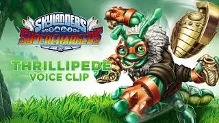 Skylanders SuperChargers - Thrillipede voice clip - English