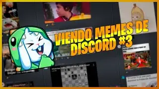 Viendo Memes en discord #3