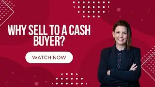 Why Sell To A Cash Buyer