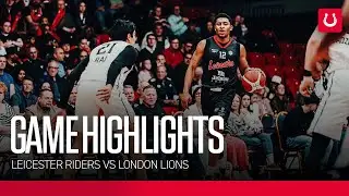 Game Highlights: Leicester Riders Vs London Lions