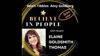EP. 31: BELIEVE IN PEOPLE. Meet Elaine Goldsmith-Thomas