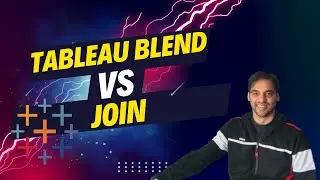 Data Blending -When to Blend & When to join -Tableau  (New Version )