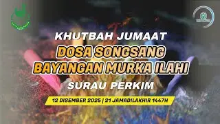 Khutbah Jumaat Surau Jumaat PERKIM : ''Dosa Songsang, Bayangan Murka Ilahi''
