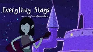 Everything Stays || Adventure Time Cover
