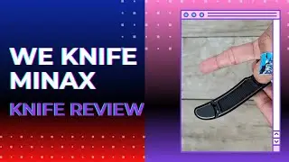 We Knife Minax Knife Review