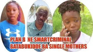 Smart criminal ne plan b baguddewo olutalo eri ba single mothers